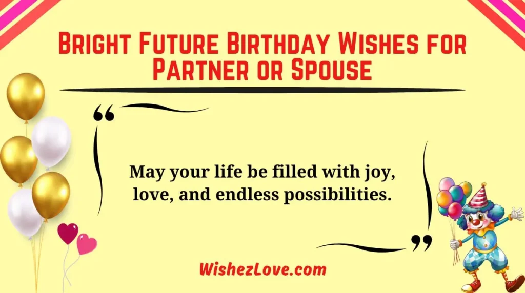 Bright Future Birthday Wishes for Partner or Spouse