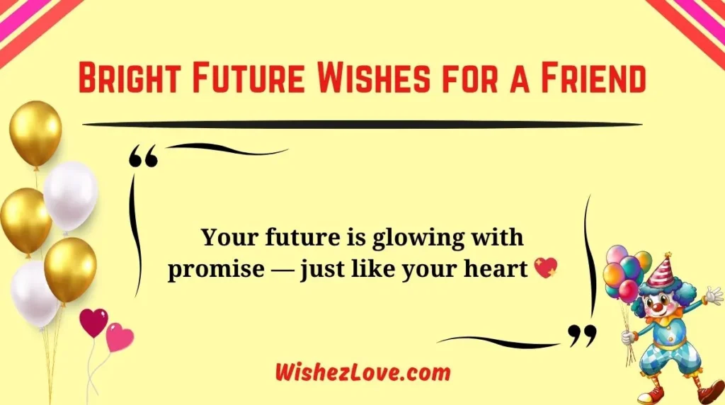 Bright Future Wishes for a Friend