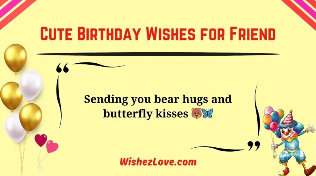 Cute Birthday Wishes for Friend