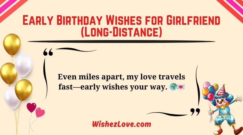 Early Birthday Wishes for Girlfriend (Long-Distance)
