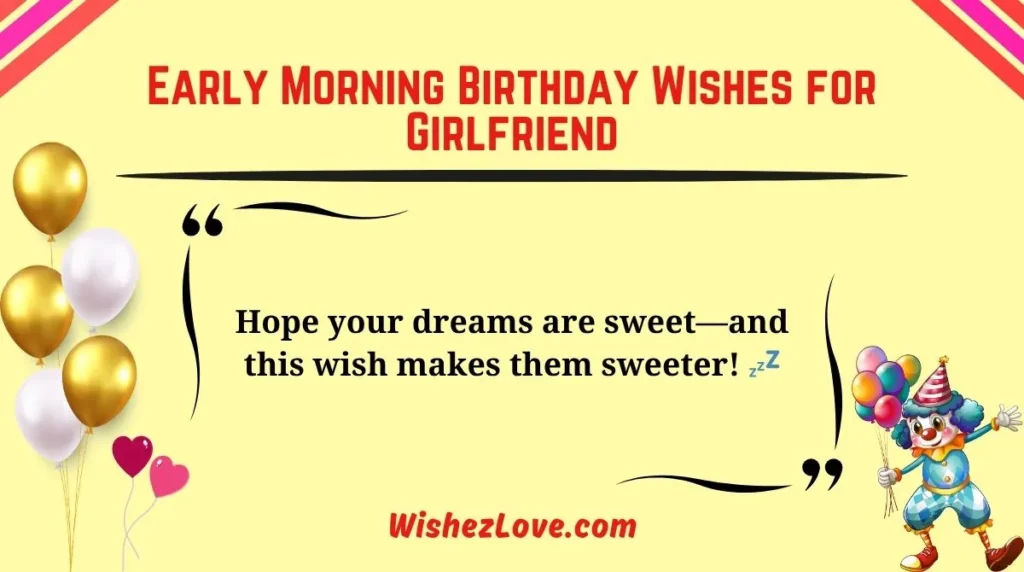 Early Morning Birthday Wishes for Girlfriend