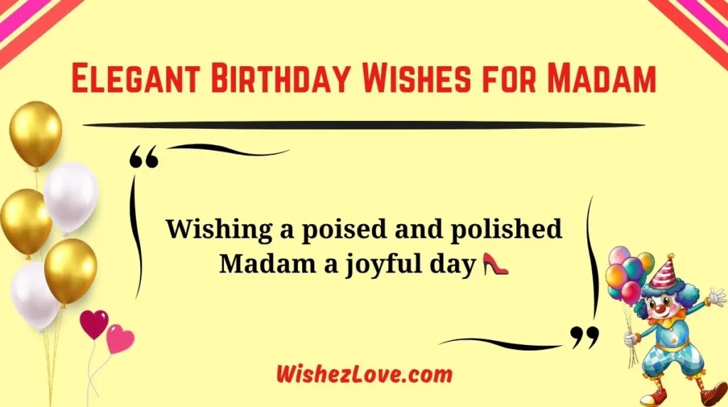 Elegant Birthday Wishes for Madam