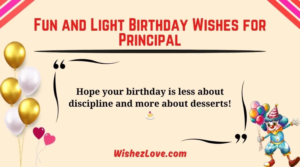 Fun and Light Birthday Wishes for Principal
