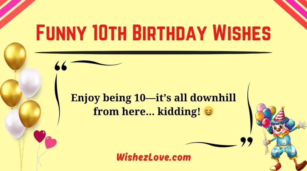 Funny 10th Birthday Wishes