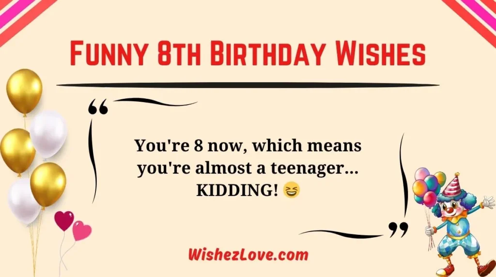Funny 8th Birthday Wishes