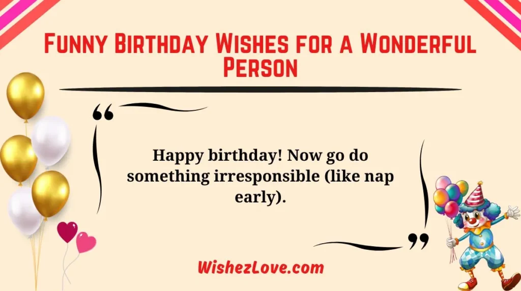 Funny Birthday Wishes for a Wonderful Person