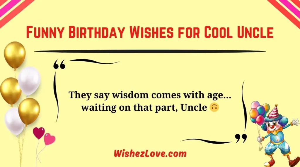 Funny Birthday Wishes for Cool Uncle