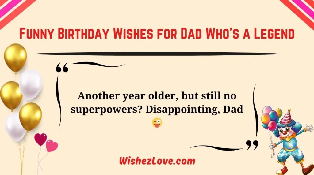 Funny Birthday Wishes for Dad Who's a Legend