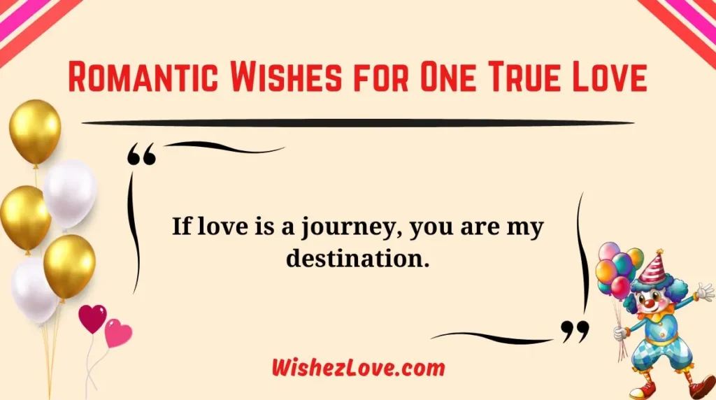 Romantic Wishes for One True Love