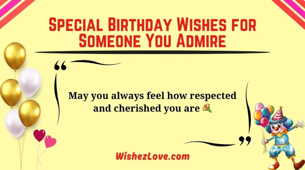 Special Birthday Wishes for Someone You Admire