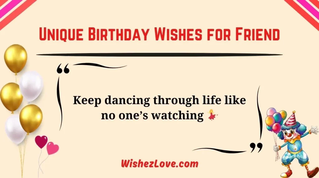 Unique Birthday Wishes for Friend