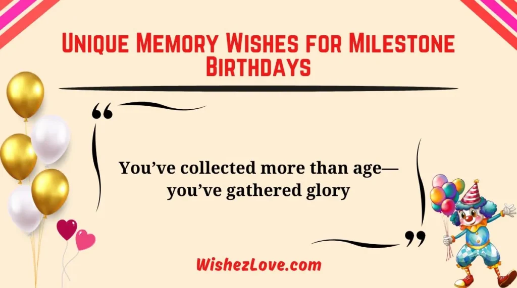 Unique Memory Wishes for Milestone Birthdays