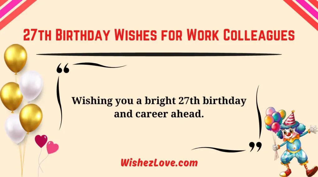 27th Birthday Wishes for Work Colleagues