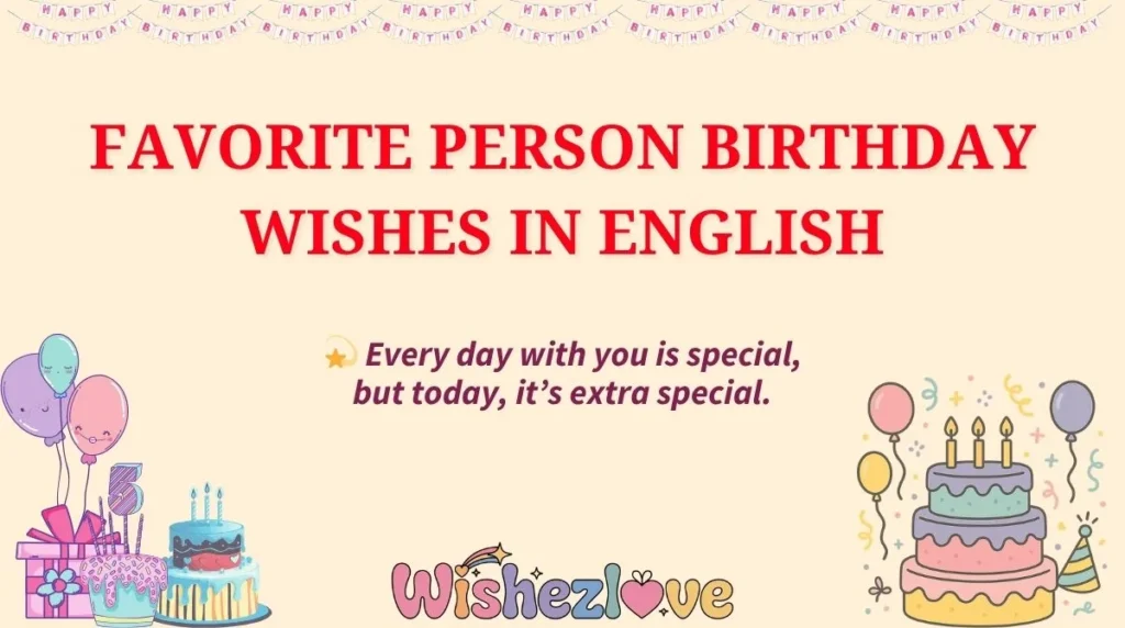 Favorite Person Birthday Wishes in English