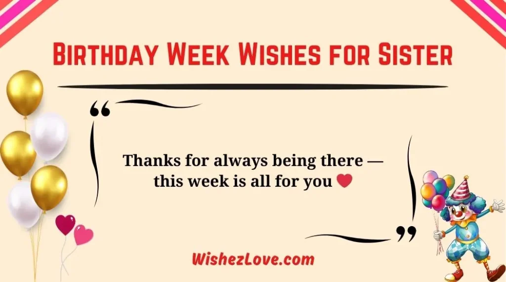 Birthday Week Wishes for Sister