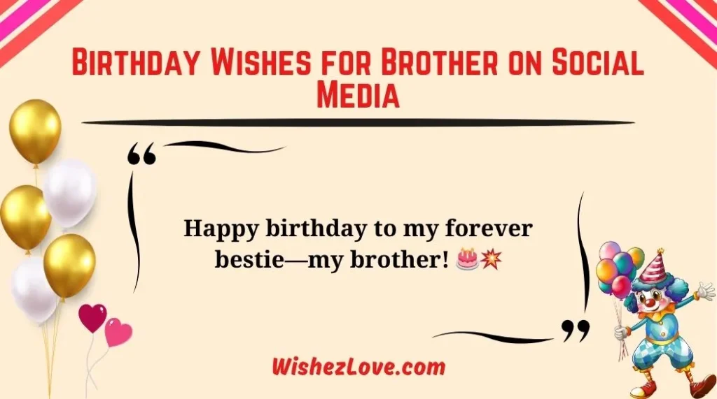Birthday Wishes for Brother on Social Media