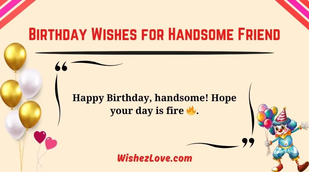 Birthday Wishes for Handsome Friend