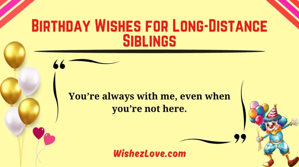 Birthday Wishes for Long-Distance Siblings
