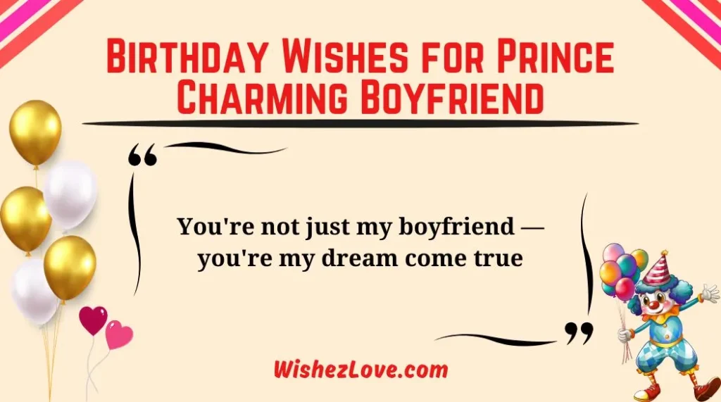 Birthday Wishes for Prince Charming Boyfriend