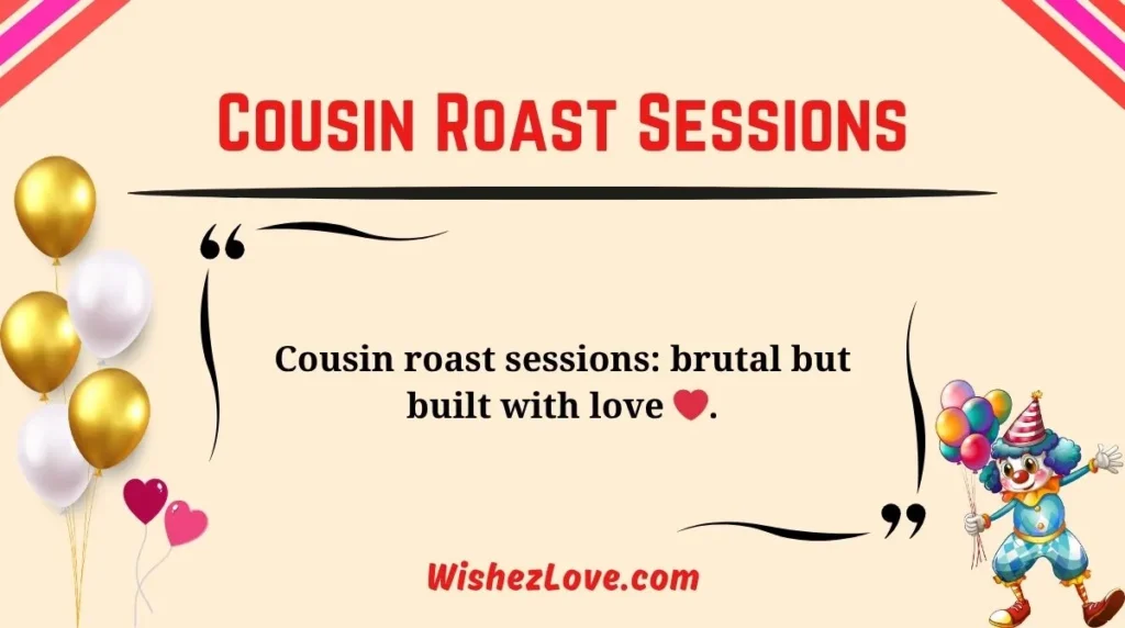 Cousin Roast Sessions