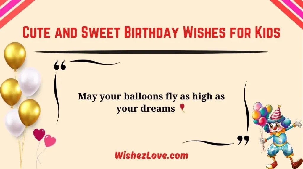 Cute and Sweet Birthday Wishes for Kids