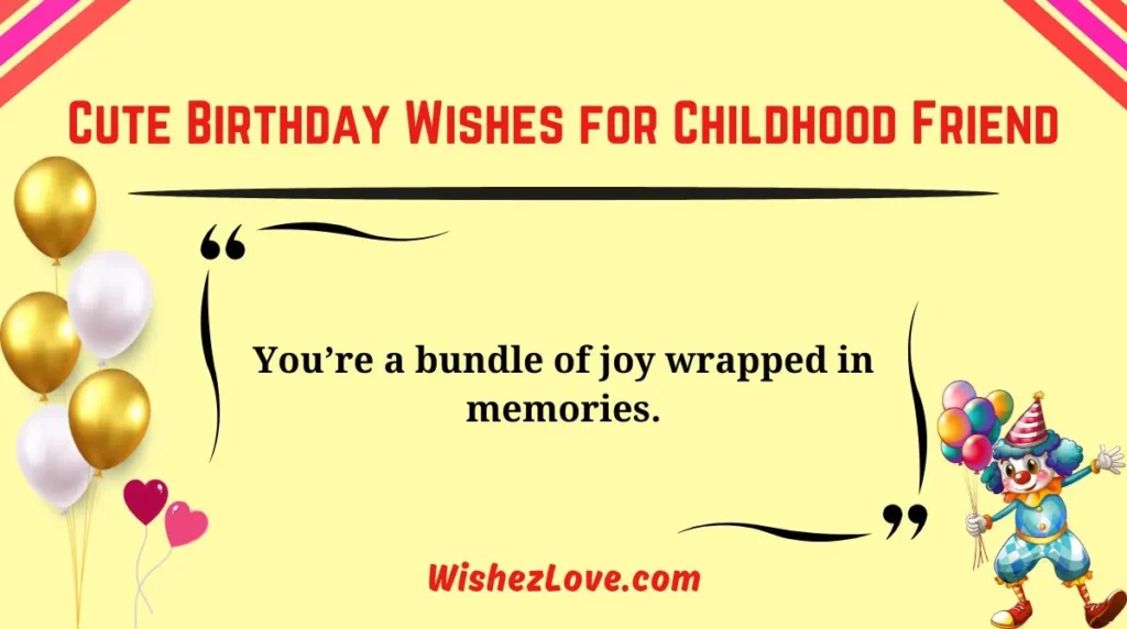 Cute Birthday Wishes for Childhood Friend