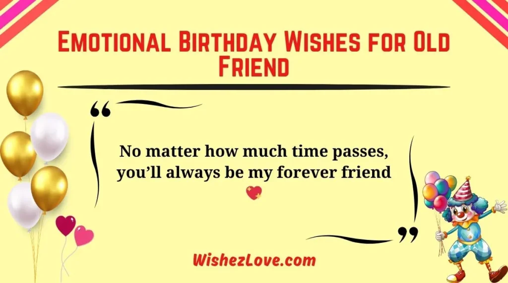 Emotional Birthday Wishes for Old Friend