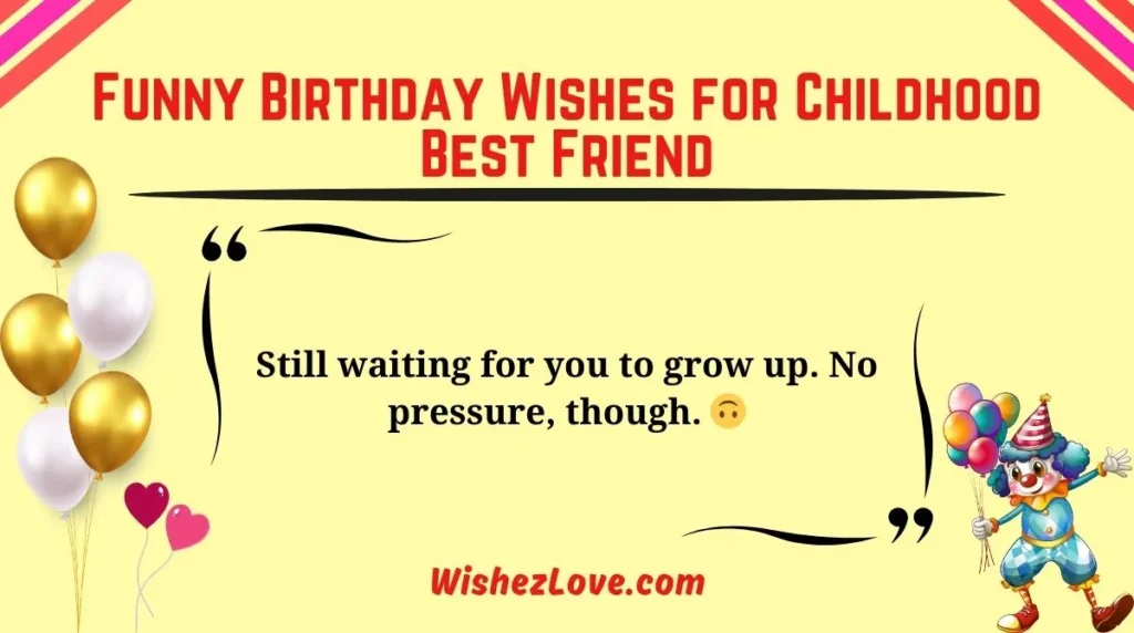 Funny Birthday Wishes for Childhood Best Friend