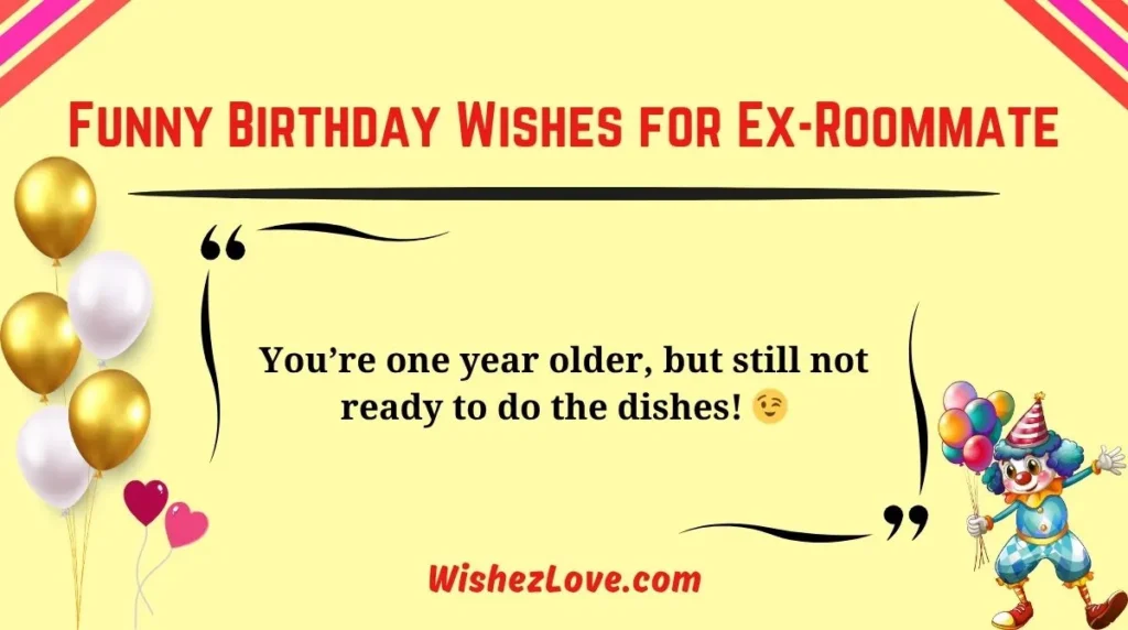 Funny Birthday Wishes for Ex-Roommate