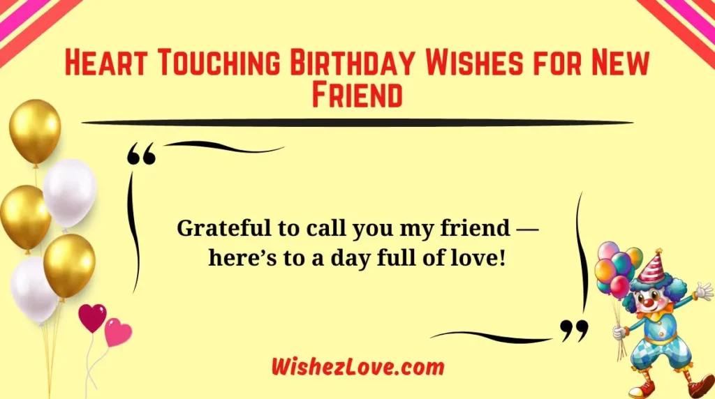 Heart Touching Birthday Wishes for New Friend