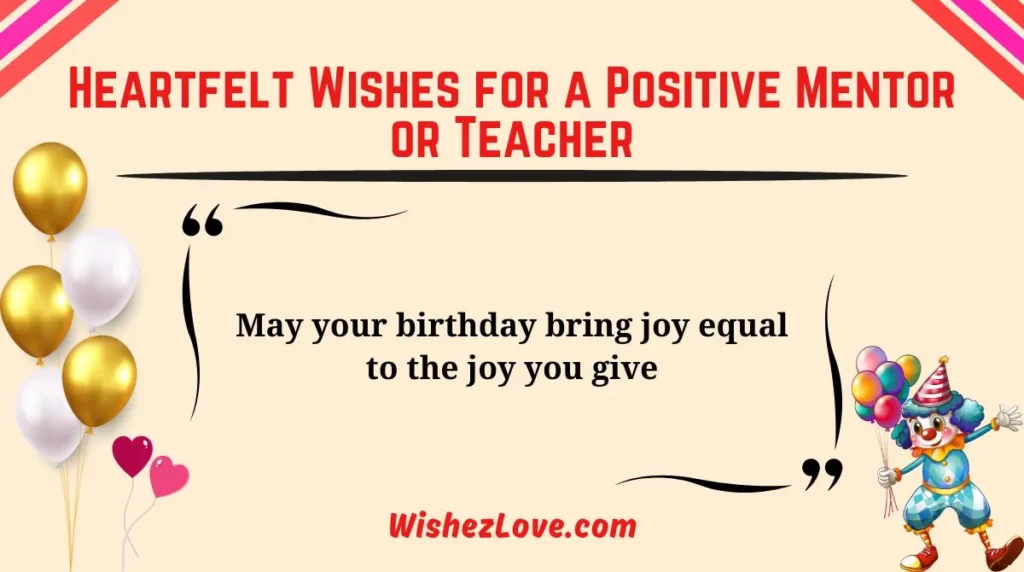Heartfelt Wishes for a Positive Mentor or Teacher