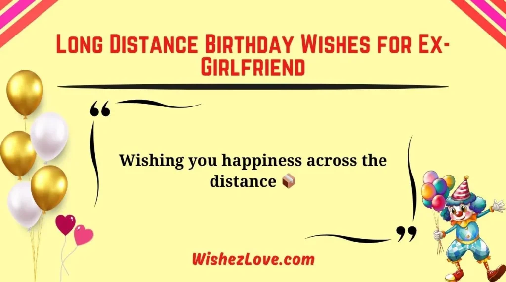 Long Distance Birthday Wishes for Ex-Girlfriend