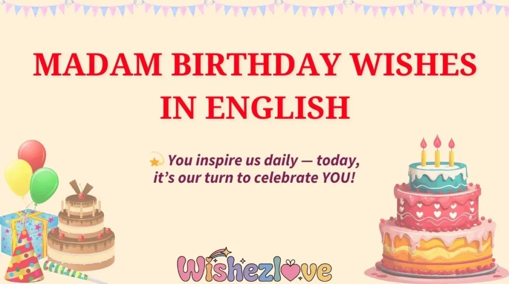 Madam Birthday Wishes in English