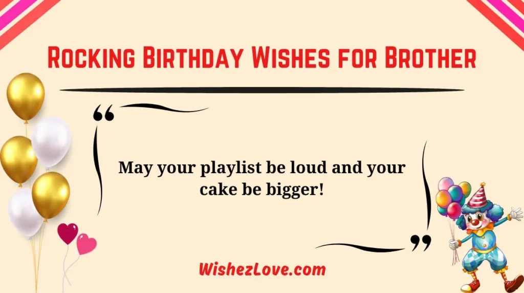 Rocking Birthday Wishes for Brother