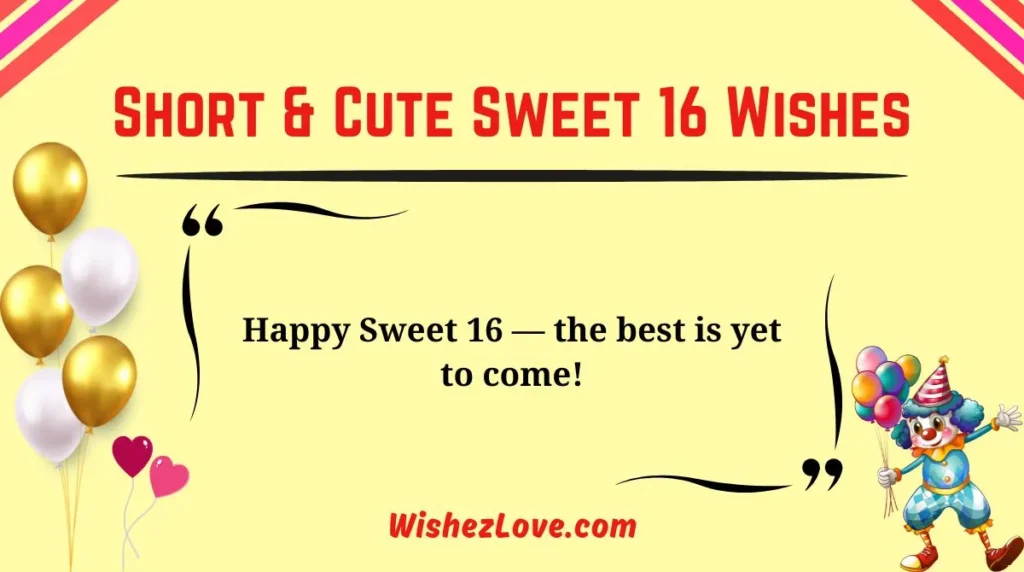 Short & Cute Sweet 16 Wishes