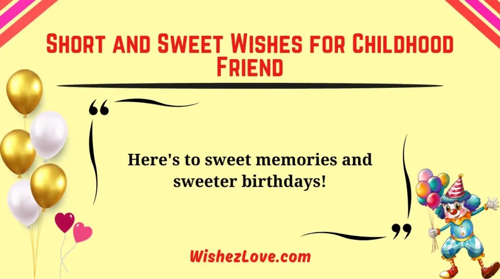 Short and Sweet Wishes for Childhood Friend