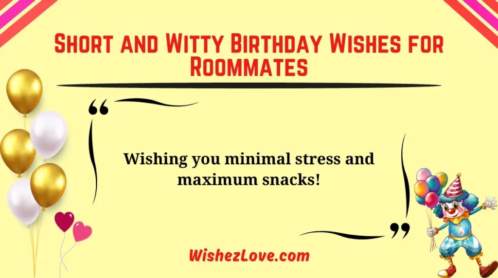 Short and Witty Birthday Wishes for Roommates
