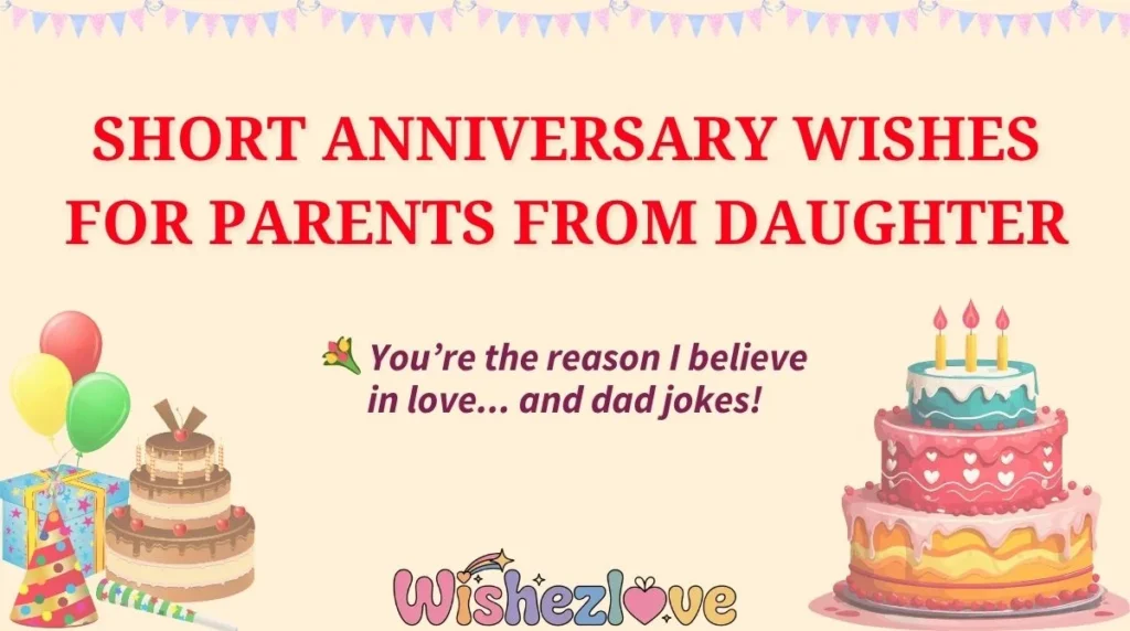 Short Anniversary Wishes for Parents from Daughter