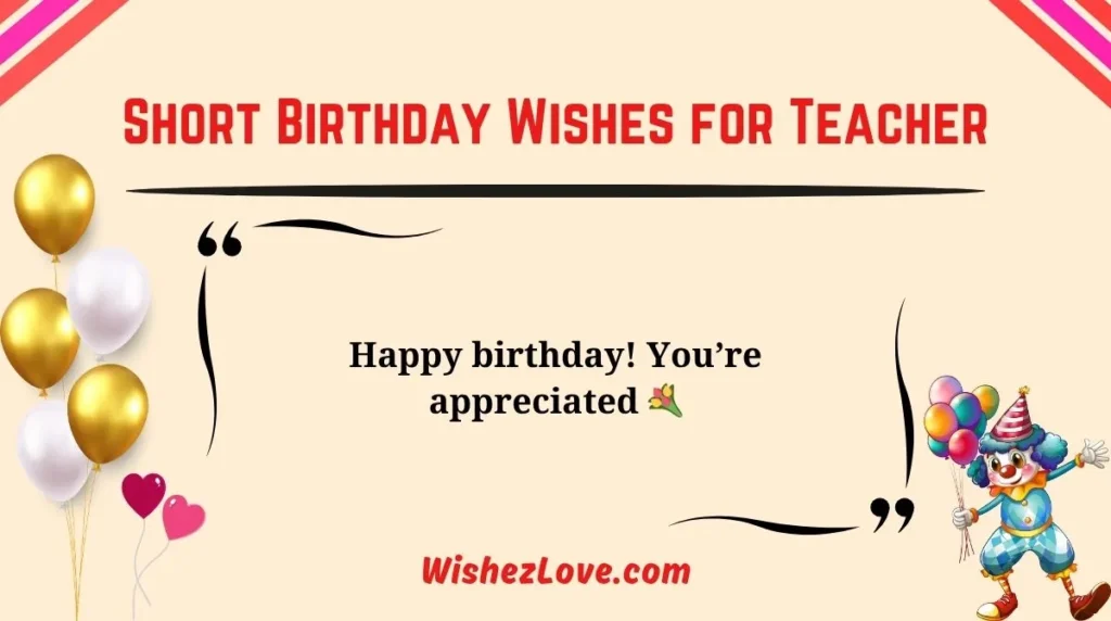 Short Birthday Wishes for Teacher