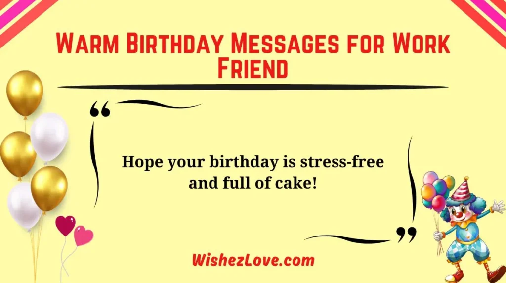 Warm Birthday Messages for Work Friend