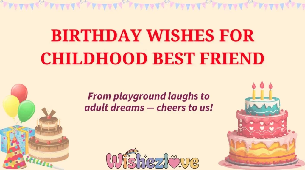 Birthday Wishes for Childhood Best Friend