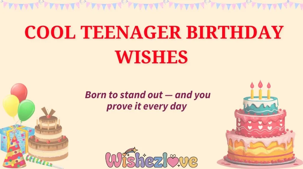  Cool Teenager Birthday Wishes