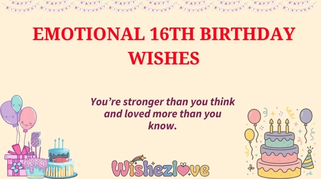 Emotional 16th Birthday Wishes
