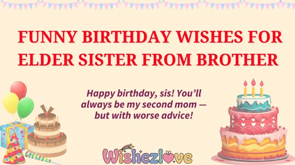  Funny Birthday Wishes for Elder Sister from Brother