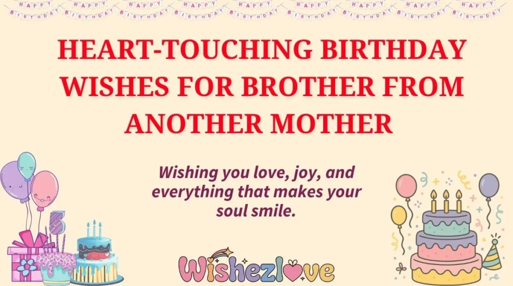 Heart-Touching Birthday Wishes for Brother from Another Mother 