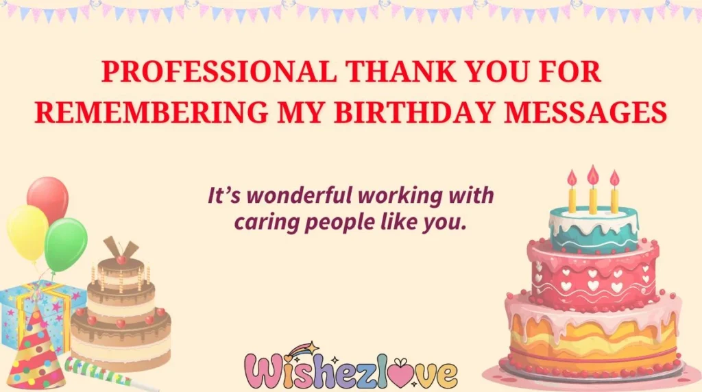 Professional Thank You for Remembering My Birthday Messages