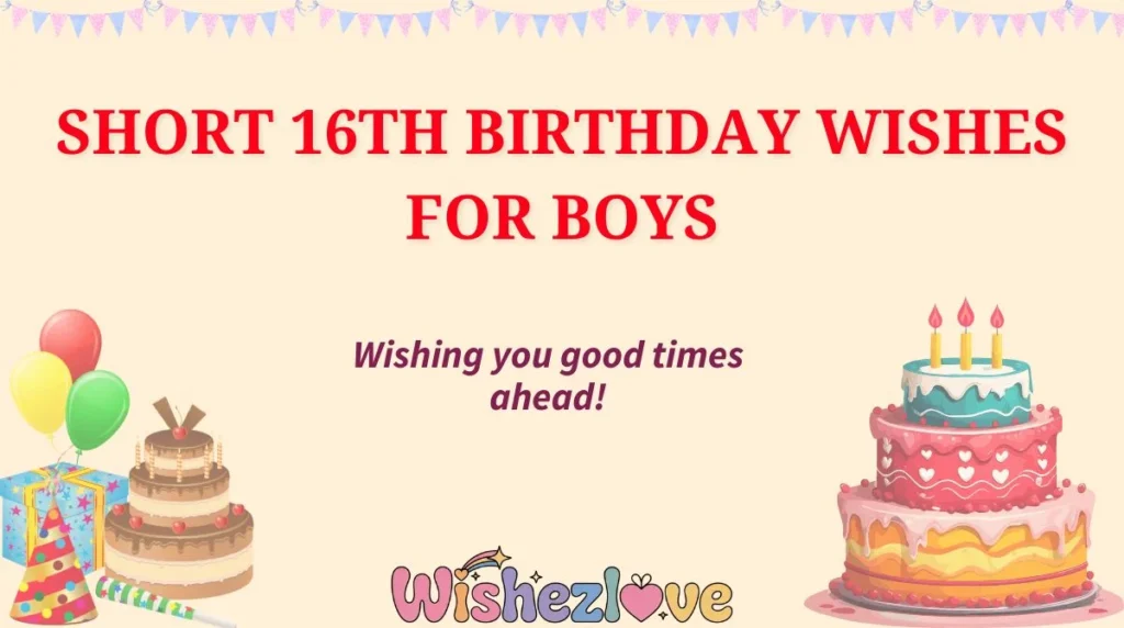 Short 16th Birthday Wishes for Boys