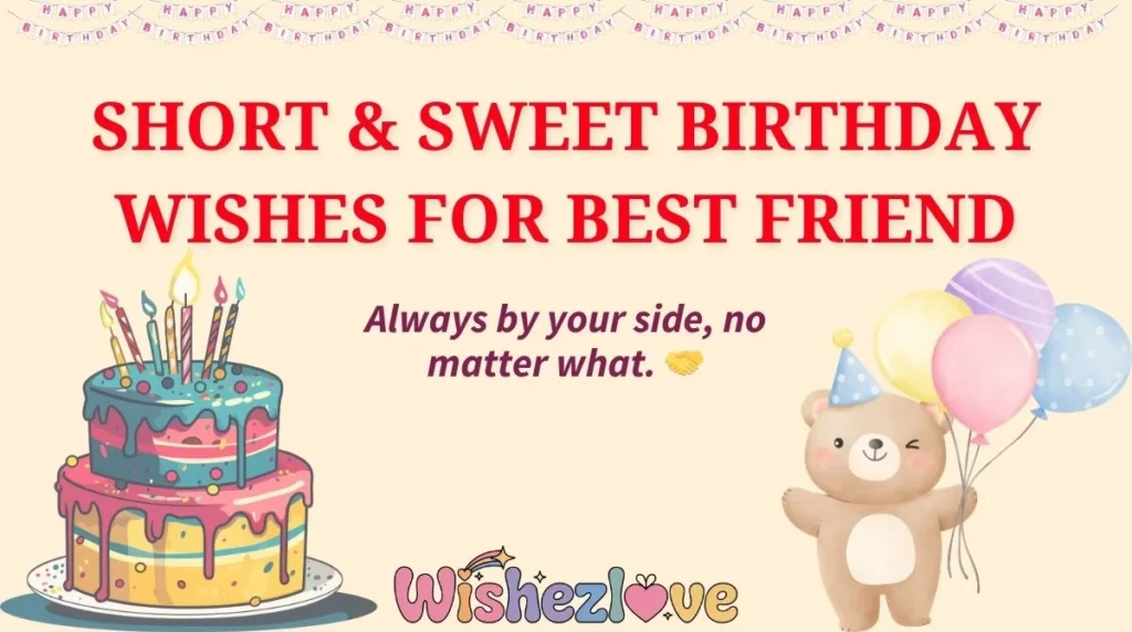 Short & Sweet Birthday Wishes for Best Friend