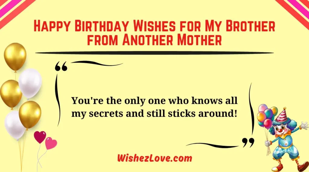 Happy Birthday Wishes for My Brother from Another Mother