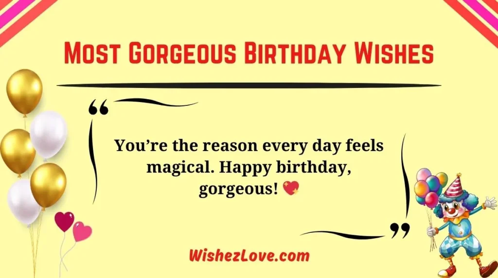 Most Gorgeous Birthday Wishes
